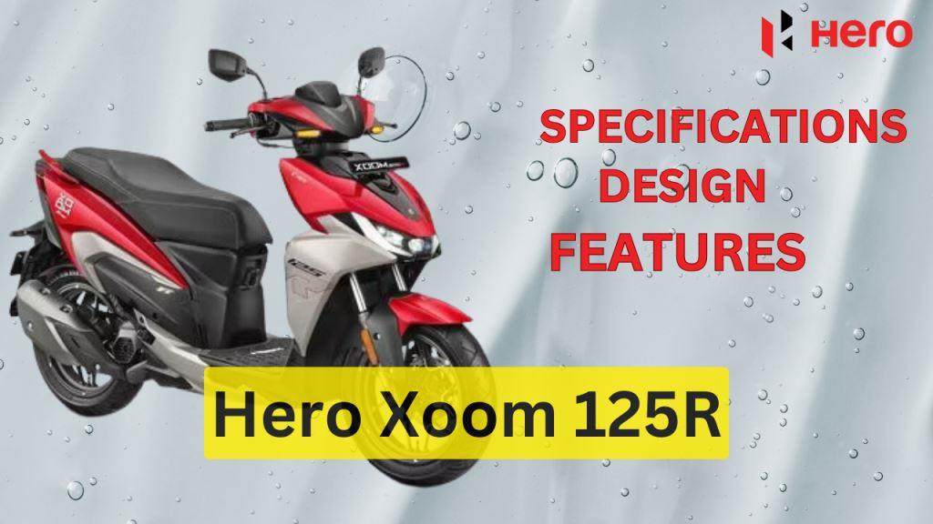 Hero Xoom 125R specificationsDesign, Engine, Features