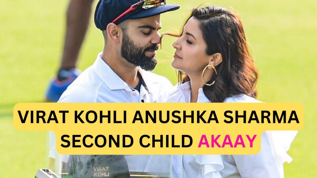 Virat Kohli Anushka Sharma second child Akaay