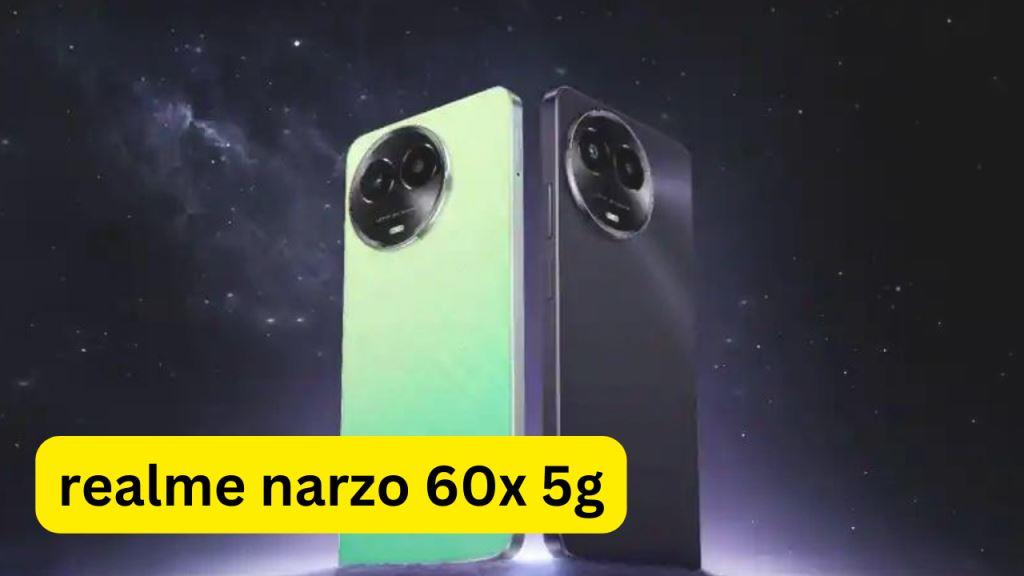 realme narzo 60x 5g price :सबसे तेज़ चार्ज, दमदार प्रदर्शन और शानदार कैमरा