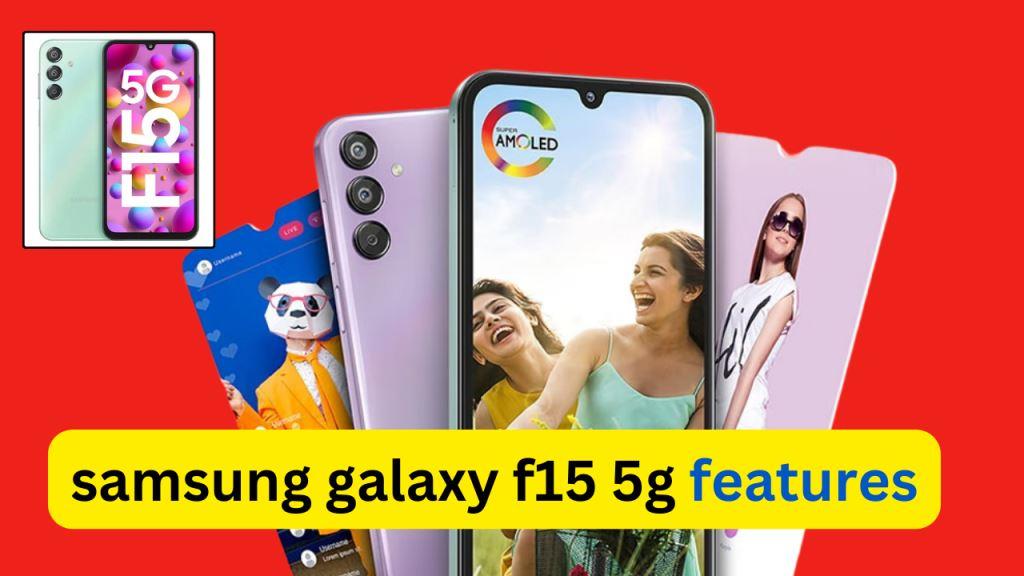 samsung galaxy f15 5g features and specifications