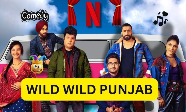 Wild Wild Punjab नेटफ्लिक्स पर एक आनंददायक करने वाली रोड-ट्रिप कॉमेडी जिसे आप मिस नहीं कर सकते!